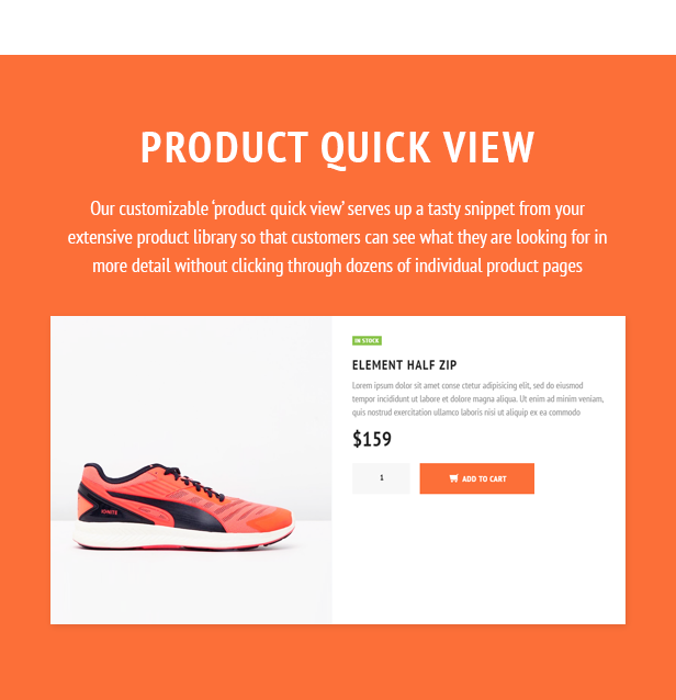 Product Quick View. Our customizable ‘product quick view’ serves up a tasty snippet from your extensive product library so that customers can see what they are looking for in more detail without clicking through dozens of individual product pages.