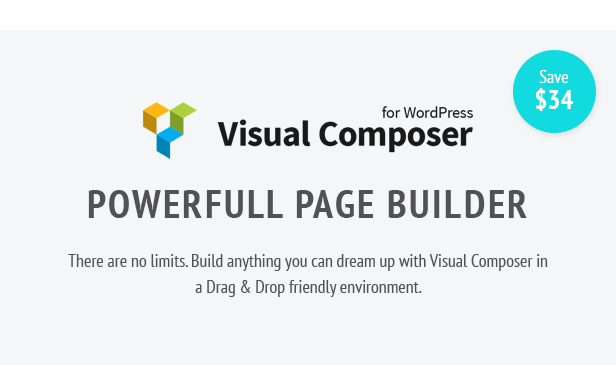 Powerful Page Builder There are no limits. Build anything you can dream up with Visual Composer in a Drag & Drop friendly environment.